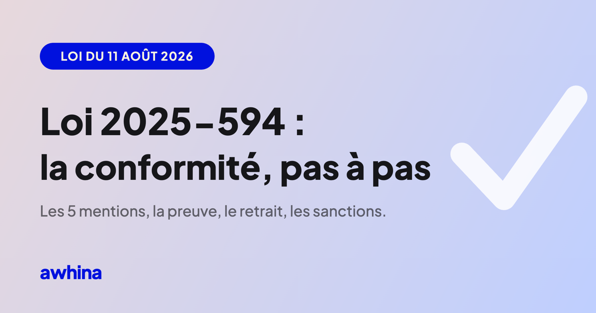 Loi 2025-594 et décret 2026-662 : mettre votre agence en conformité, pas à pas